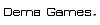 DEMA GAMES