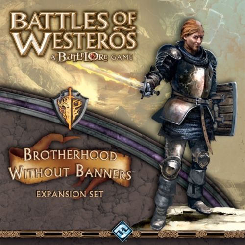 BATTLES OF WESTEROS: BROTHERHOOD WITHOUT BANNERS 