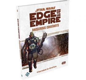 STAR WARS EDGE OF THE EMPIRE - DANGEROUS COVENANTS