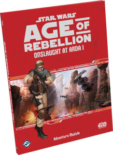 STAR WARS AGE OF REBELLION - ONSLAUGHT AT ARDA I