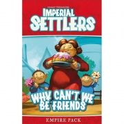 IMPERIAL SETTLERS: WHY CAN'T WE BE FRIENDS